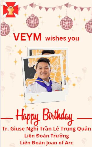 Happy Birthday to Tr. Giuse Nghi Trần Lê Trung Quân, Liên Đoàn Trưởng of Liên Đoàn Joan of Arc!